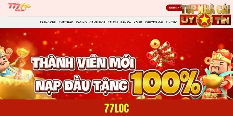 77loc - Nhà Cái Đổi Thưởng Có Tỷ Lệ Thưởng Cực Khủng