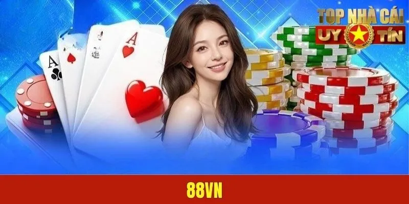 88VN | Thương Hiệu Giải Trí Xanh Chín Đáng Tin Cậy Nhất Giới