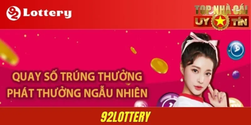 92LOTTERY - Nhà Cái Xổ Số Với Tỷ Lệ Ăn Cược Lên Đến 1:99