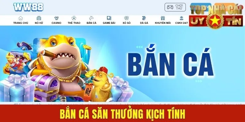 Bắn cá săn thưởng kịch tính