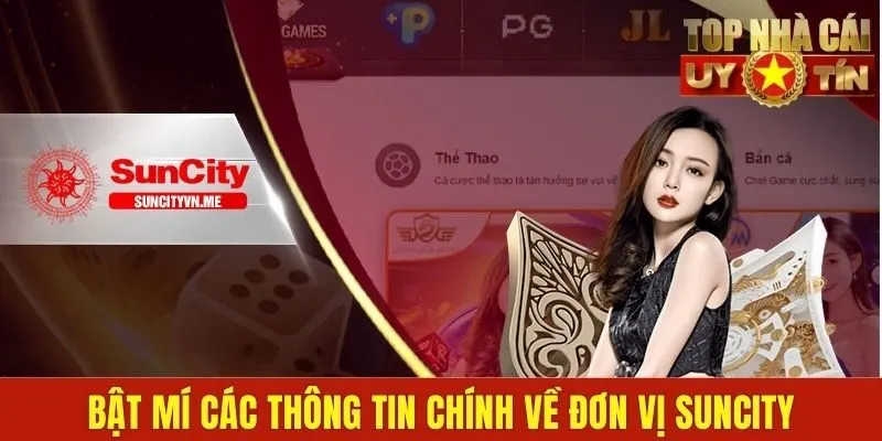 Bật mí các thông tin chính về đơn vị Suncity