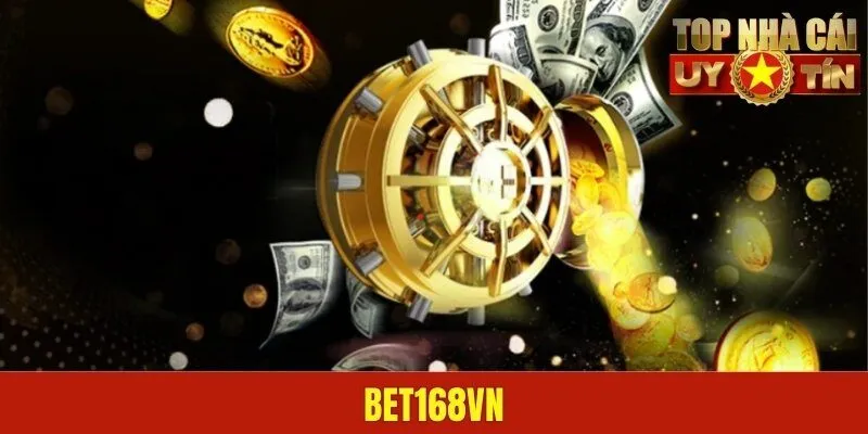 Bet168vn - Sự Lựa Chọn Hoàn Hảo Cho Những Tay Chơi Thứ Thiệt