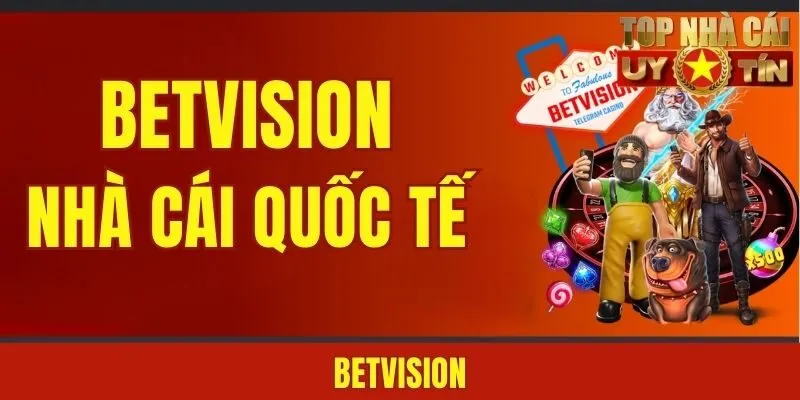Betvision – Thiên Đường Giải Trí Nhiều Game Hot Nhất 2025