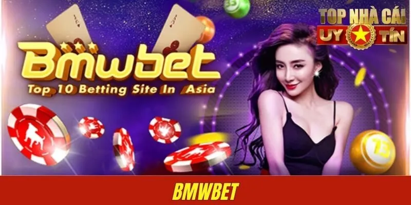 BMWBET - Thiên Đường Giải Trí Đẳng Cấp, Số 1 Châu Á