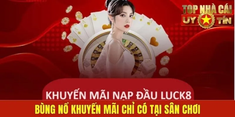 Bùng nổ khuyến mãi chỉ có tại sân chơi