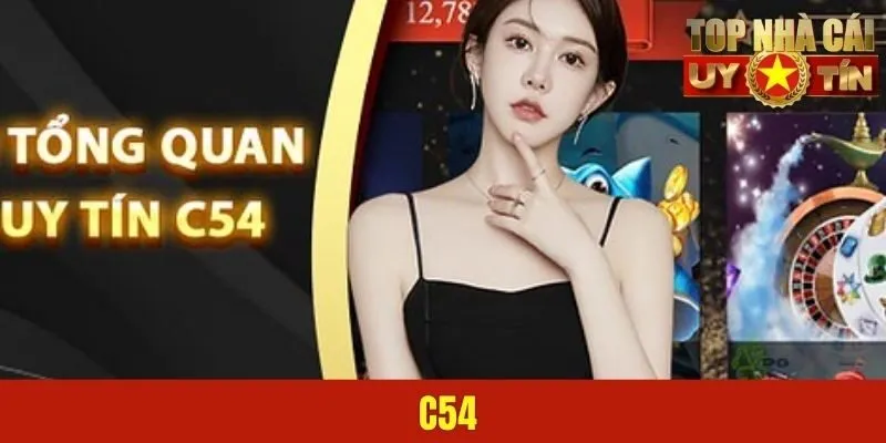 C54 – Sân Chơi Cá Cược Uy Tín, Công Bằng & Đẳng Cấp