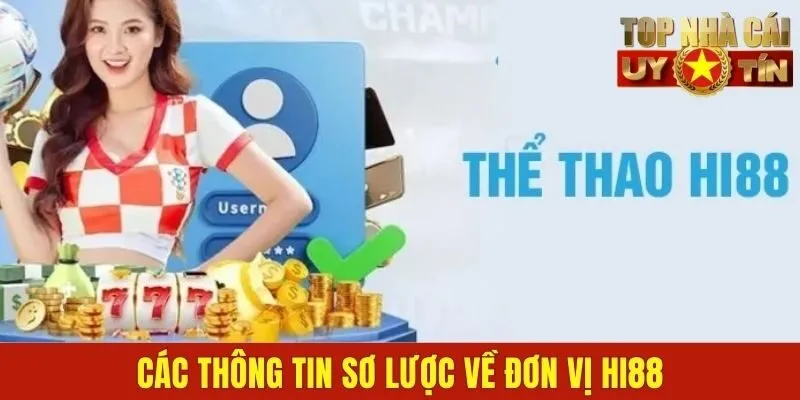 Các thông tin sơ lược về đơn vị HI88