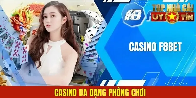 Casino đa dạng phòng chơi