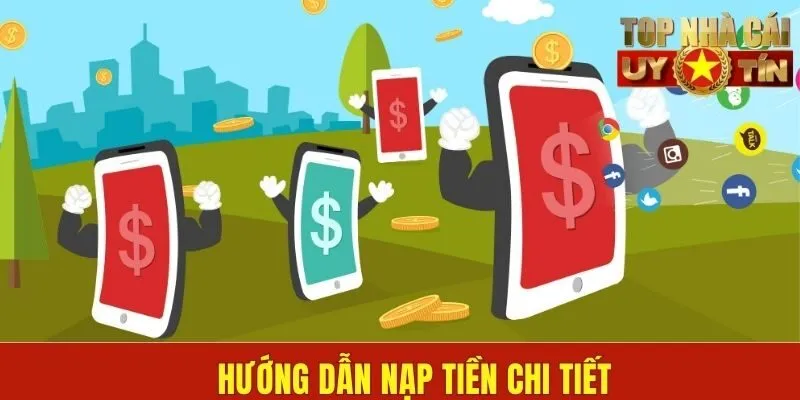 Chi tiết thao tác nạp tiền nhà cái