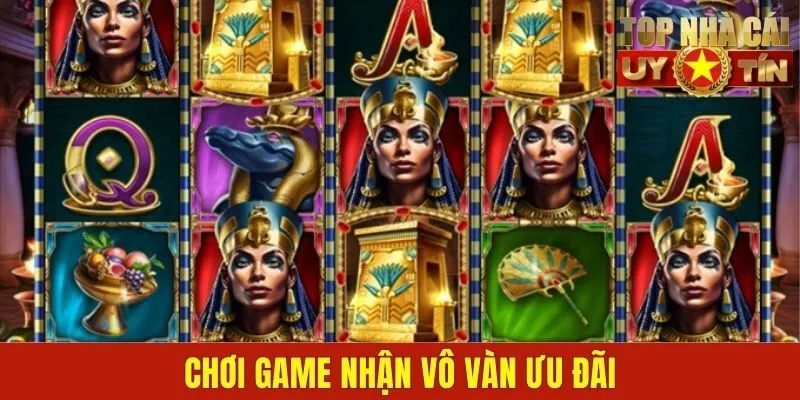 Chơi game nhận vô vàn ưu đãi