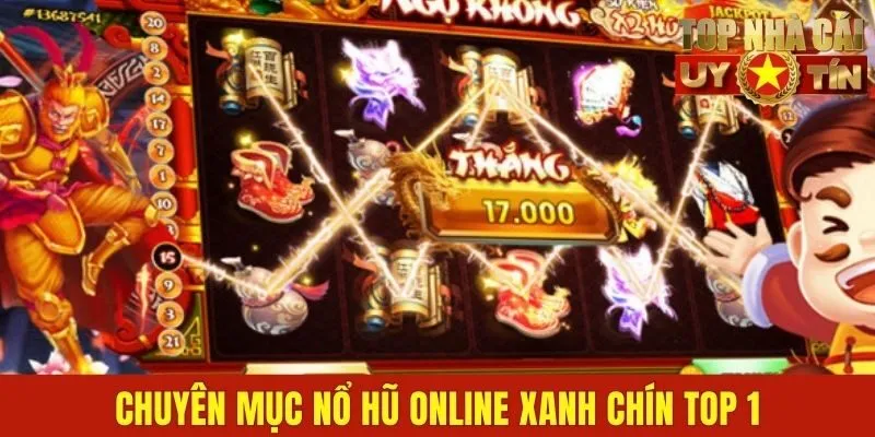 Chuyên mục nổ hũ online xanh chín top 1