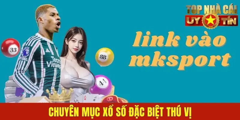 Chuyên mục xổ số đặc biệt thú vị