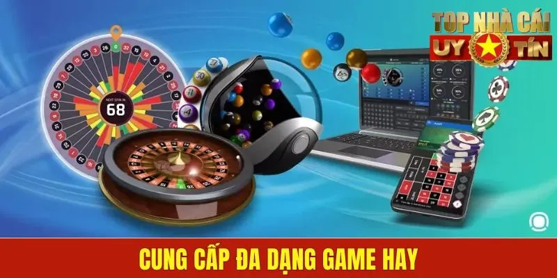 Cung cấp đa dạng game hay