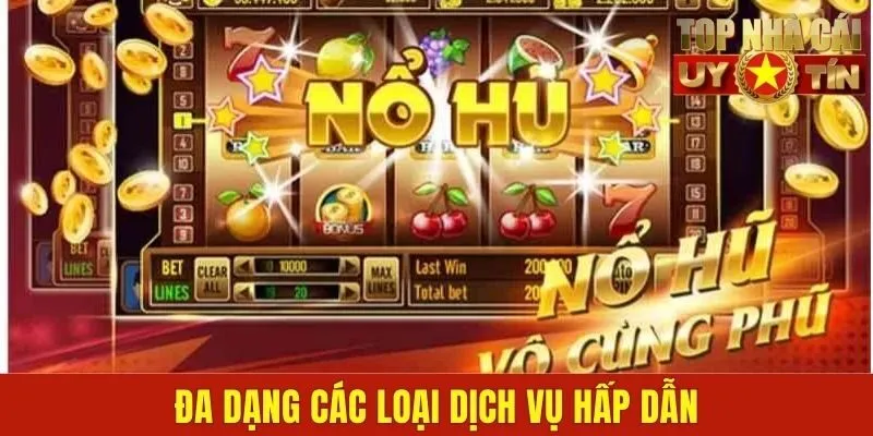 Đa dạng các loại dịch vụ hấp dẫn