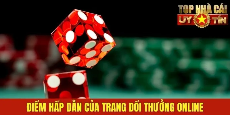 Điểm hấp dẫn của trang đổi thưởng online