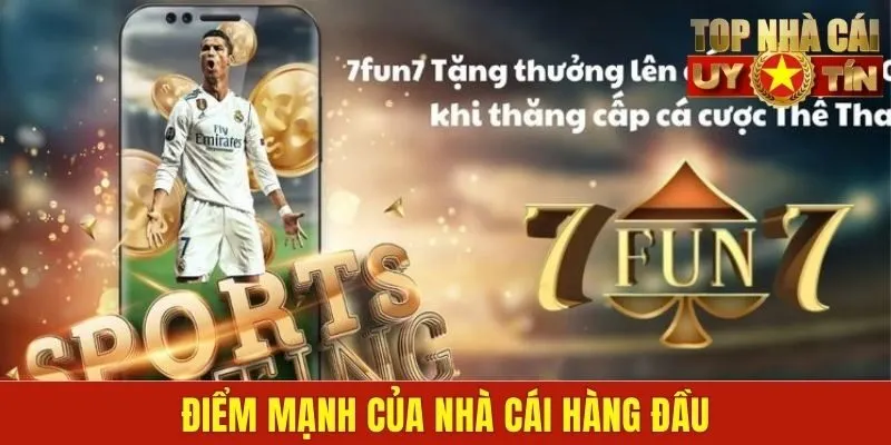 Điểm mạnh của nhà cái hàng đầu