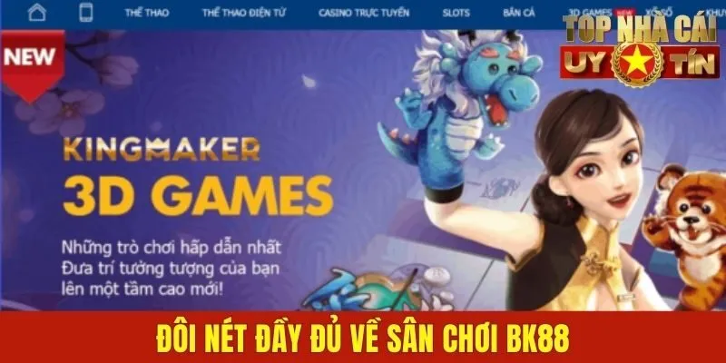 Đôi nét đầy đủ về sân chơi BK88
