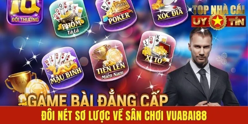 Đôi nét sơ lược về sân chơi Vuabai88