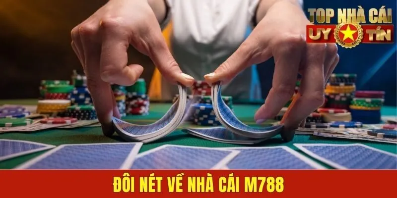 Đôi nét về nhà cái M788