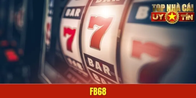 FB68 - Nền Tảng Chơi Game Trực Tuyến Chất Lượng Số 1