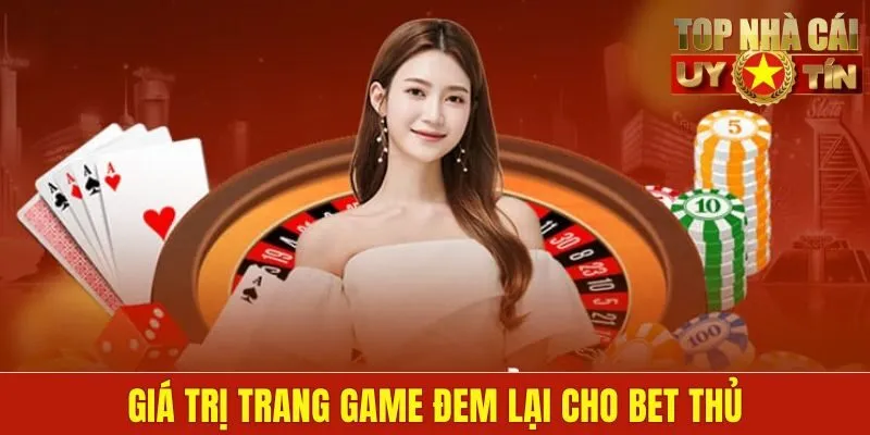 Giá trị trang game đem lại cho bet thủ