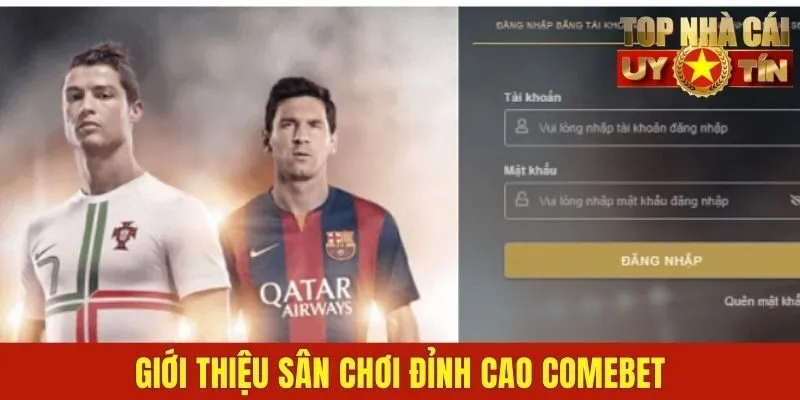 Giới thiệu sân chơi đỉnh cao comebet