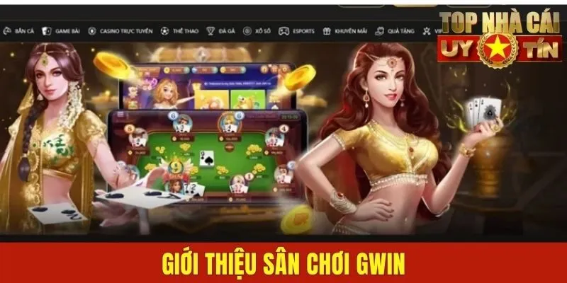 Giới thiệu sân chơi GWIN