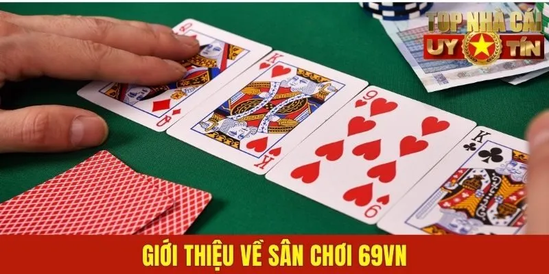 Giới thiệu về sân chơi 69VN