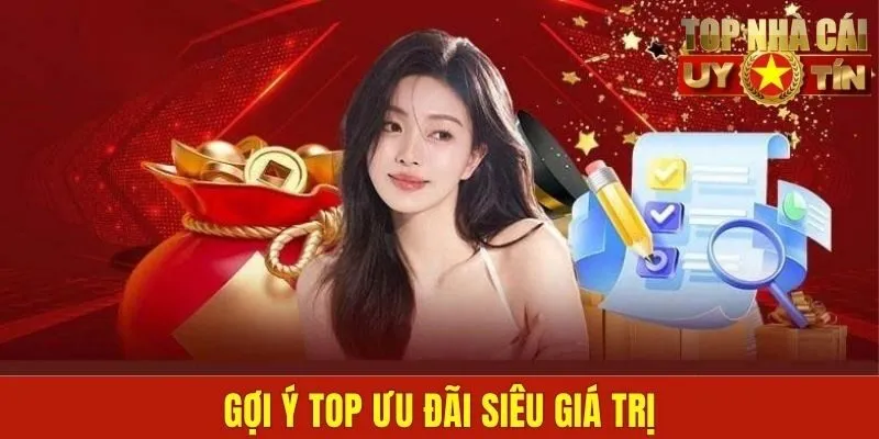 Gợi ý top ưu đãi siêu giá trị