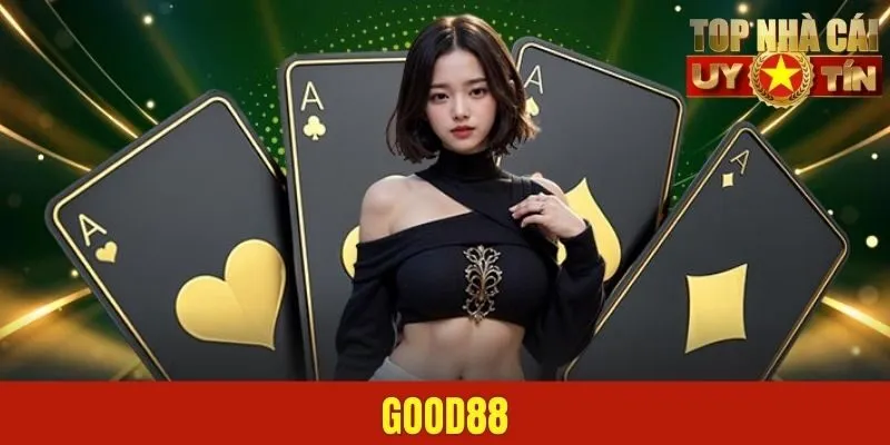 GOOD88 - Thương Hiệu Giải Trí Xanh Chín Top 1 Thị Trường