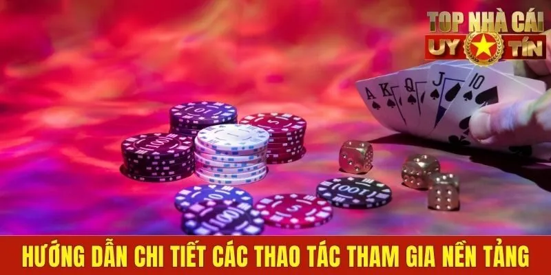 Hướng dẫn chi tiết các thao tác tham gia nền tảng