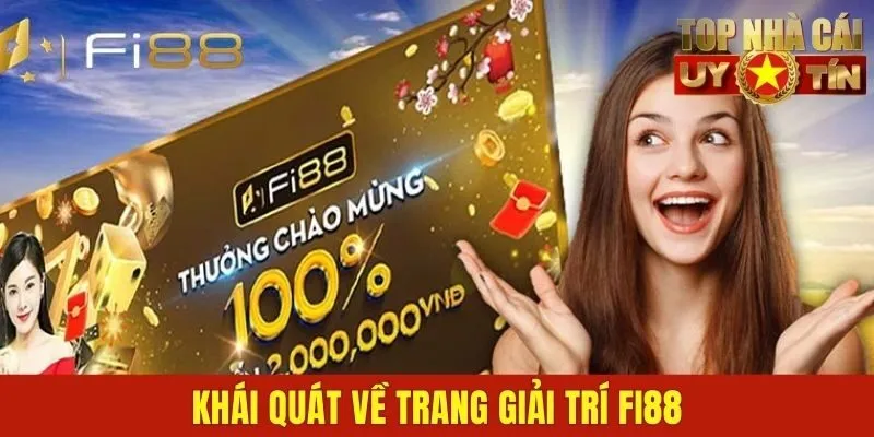 Khái quát về trang giải trí FI88