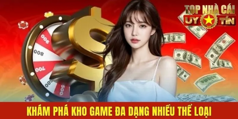 Khám phá kho game đa dạng nhiều thể loại