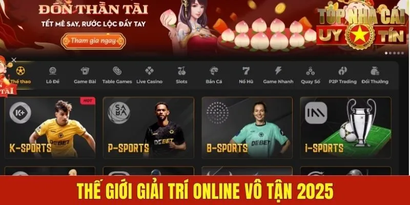 Khám phá thế giới giải trí online vô tận 2025