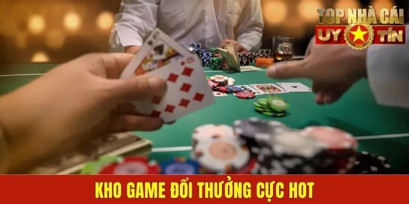 Kho game đổi thưởng cực hot