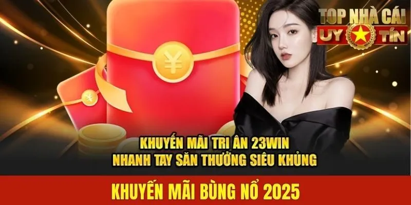 Khuyến mãi bùng nổ 2025