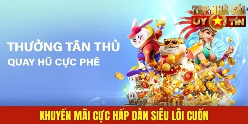 Khuyến mãi cực hấp dẫn siêu lôi cuốn