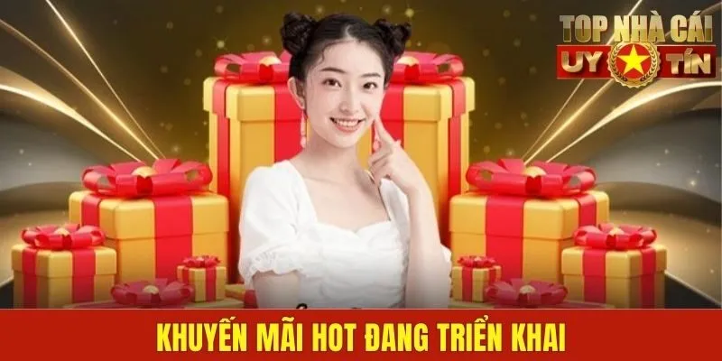 Khuyến mãi hot đang triển khai