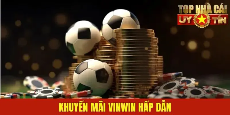 Khuyến mãi VINWIN hấp dẫn