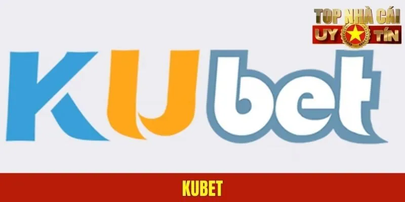 KUBET - Nhà Cái Số 1 Với Tỷ Lệ Thắng Cao Khuyến Mãi Mỗi Ngày