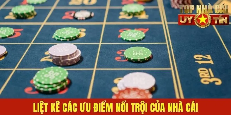 Liệt kê các ưu điểm nổi trội của nhà cái