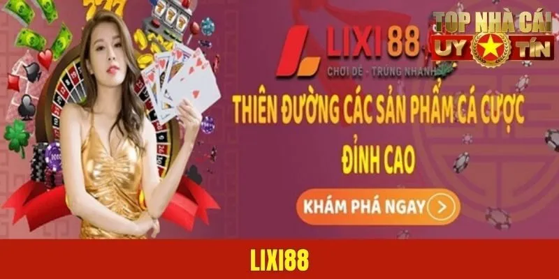 LIXI88 - Sân Chơi Giải Trí Online 2025 Cho Mọi Người