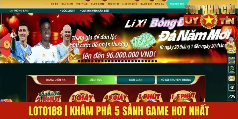 Loto188 | Khám Phá 5 Sảnh Game Hot Nhất Thương Hiệu