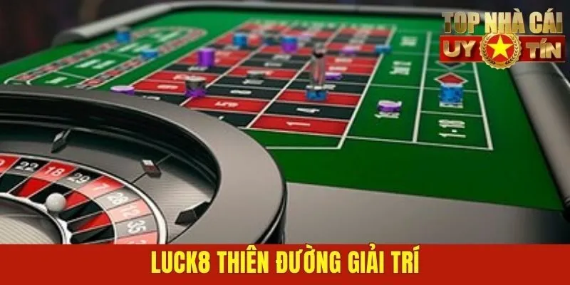 LUCK8 thiên đường giải trí