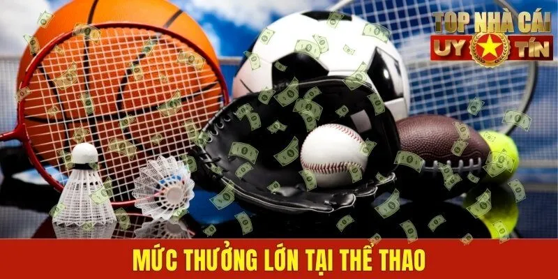 Mức thưởng lớn tại Thể thao