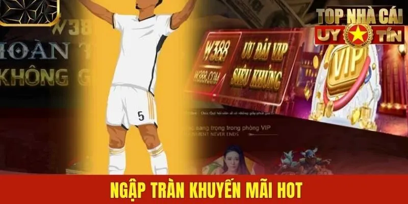 Ngập tràn khuyến mãi hot