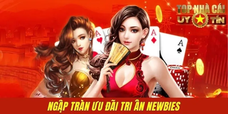 Ngập tràn ưu đãi tri ân newbies