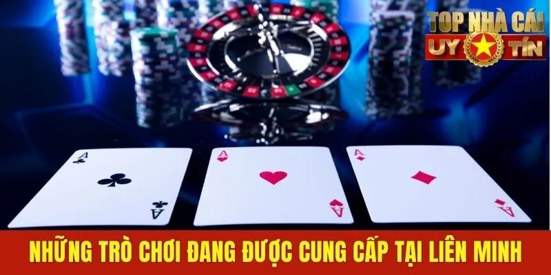 Những trò chơi đang được cung cấp tại liên minh