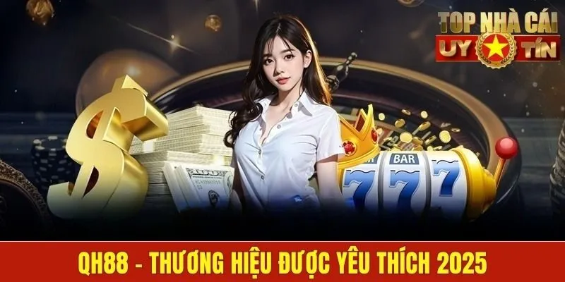 QH88 - Thương Hiệu Nhà Cái Uy Tín Được Yêu Thích Năm 2025