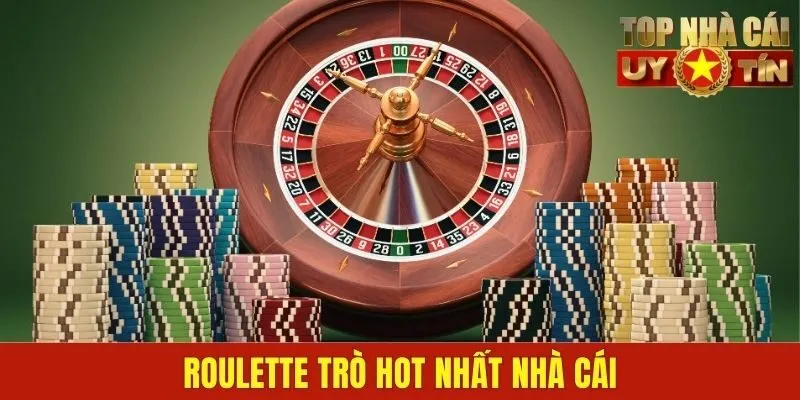 Roulette trò hot nhất nhà cái